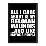 All I Care About Is My Belgian Malinois And Like Maybe 3 People - Portrait Frame Photo Tile