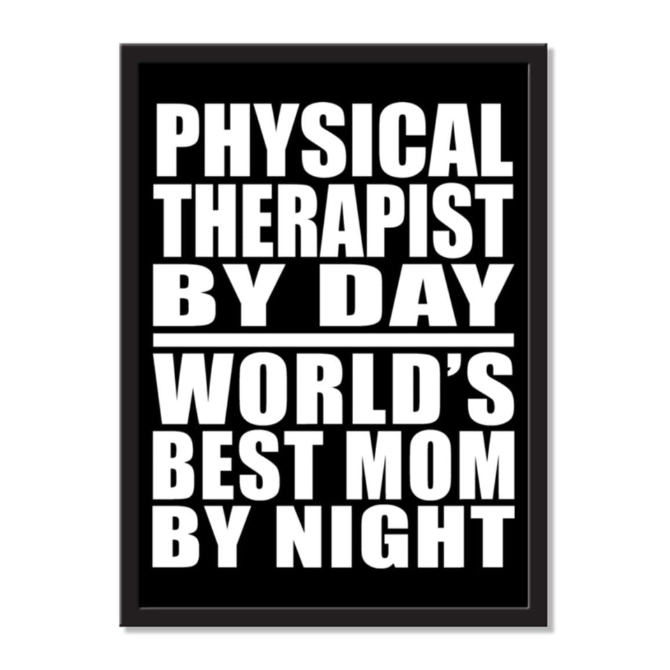 Physical Therapist By Day World's Best Mom By Night - Portrait Frame Photo Tile