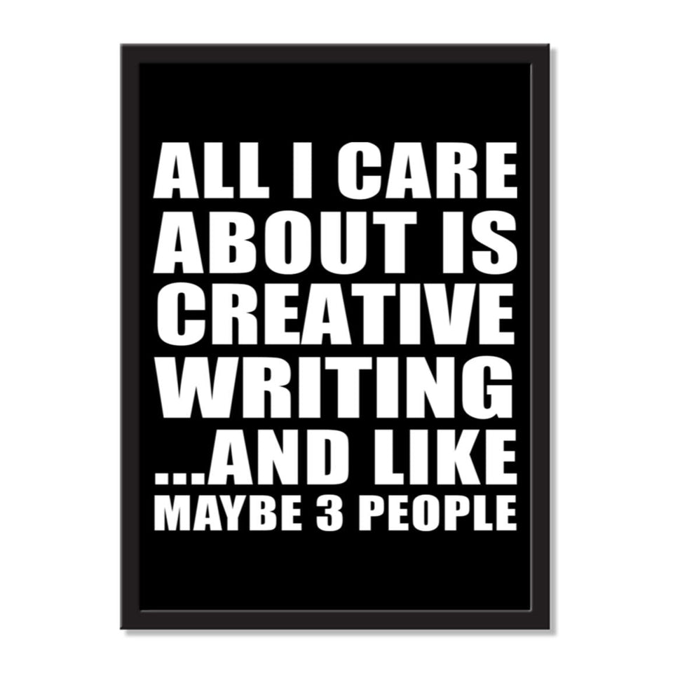 All I Care About Is Creative Writing And Like Maybe 3 People - Portrait Frame Photo Tile