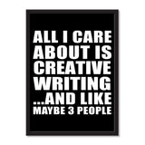 All I Care About Is Creative Writing And Like Maybe 3 People - Portrait Frame Photo Tile