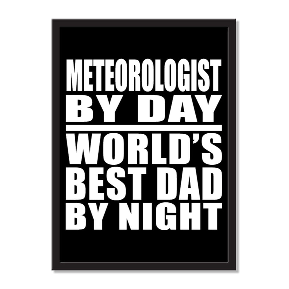 Meteorologist By Day World's Best Dad By Night - Portrait Frame Photo Tile