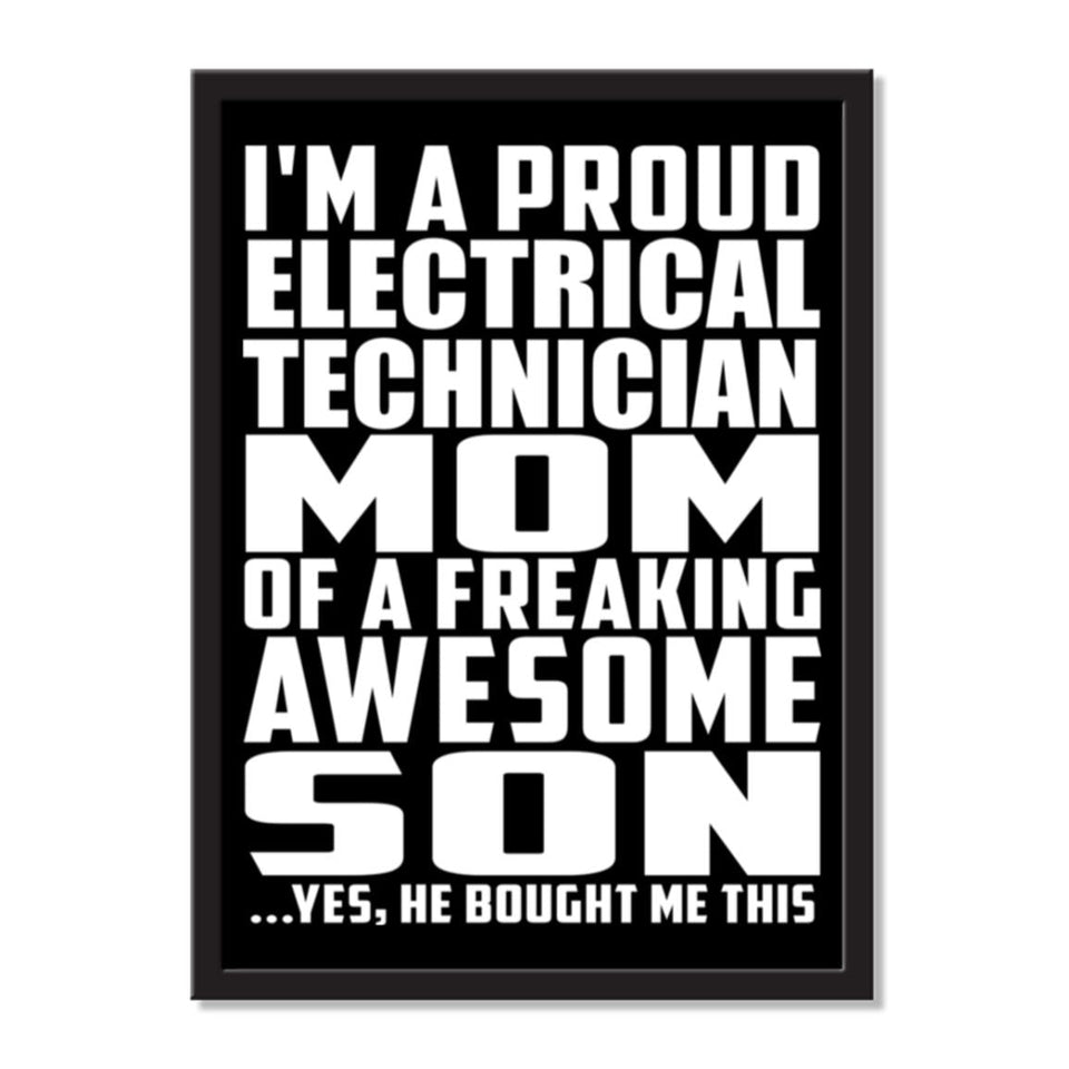 I'm A Proud Electrical Technician Mom Of A Freaking Awesome Son, He Bought Me This - Portrait Frame Photo Tile