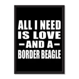 All I Need Is Love And A Border Beagle - Portrait Frame Photo Tile