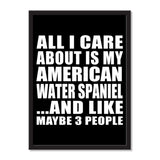 All I Care About Is My American Water Spaniel And Like Maybe 3 People - Portrait Frame Photo Tile