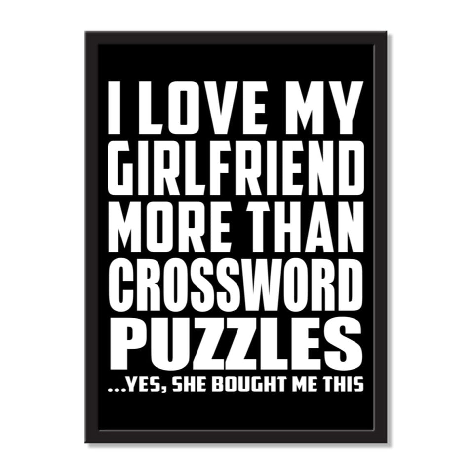 I Love My Girlfriend More Than Crossword Puzzles ...She Bought Me This - Portrait Frame Photo Tile