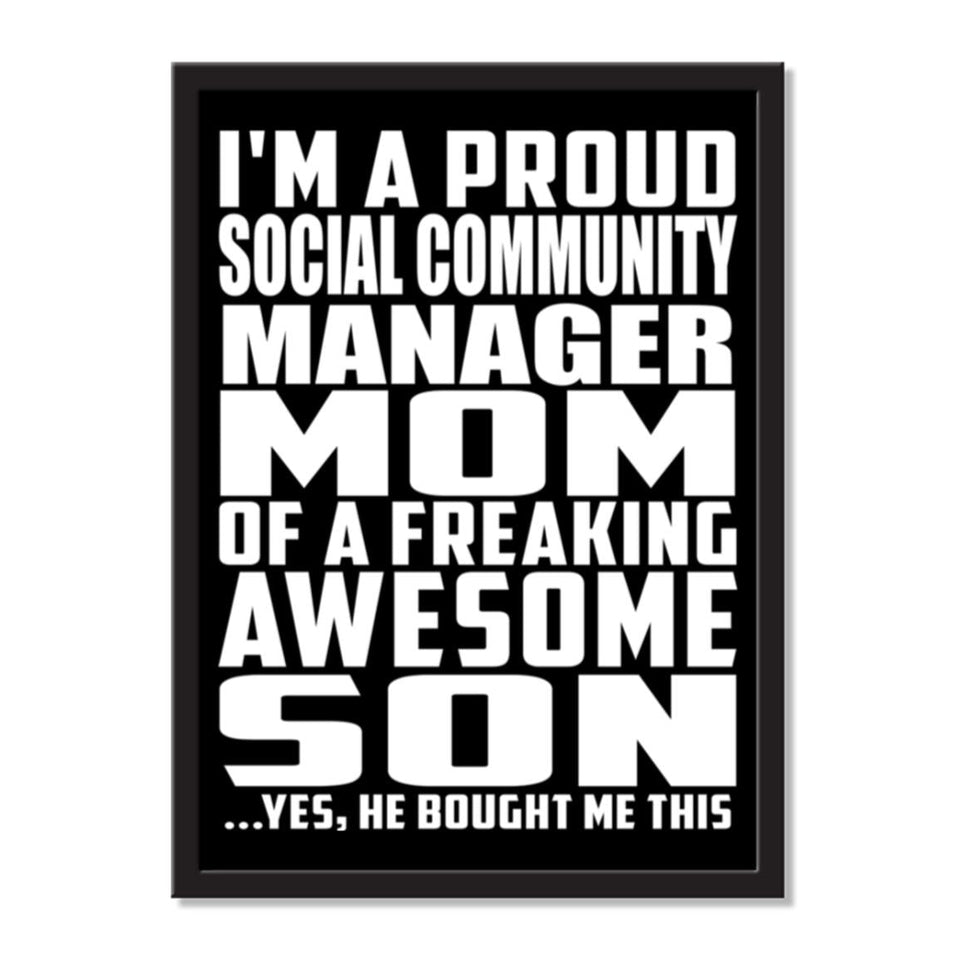I'm A Proud Social Community Manager Mom Of A Freaking Awesome Son, He Bought Me This - Portrait Frame Photo Tile