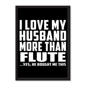 I Love My Husband More Than Flute ...He Bought Me This - Portrait Frame Photo Tile