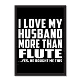 I Love My Husband More Than Flute ...He Bought Me This - Portrait Frame Photo Tile