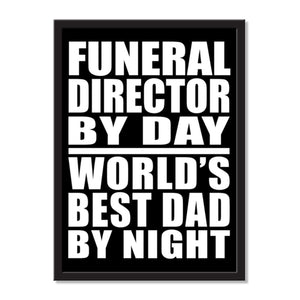 Funeral Director By Day World's Best Dad By Night - Portrait Frame Photo Tile
