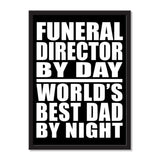 Funeral Director By Day World's Best Dad By Night - Portrait Frame Photo Tile