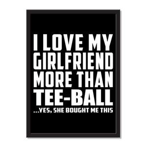 I Love My Girlfriend More Than Tee-Ball ...She Bought Me This - Portrait Frame Photo Tile