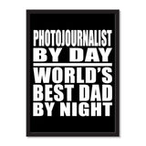 Photojournalist By Day World's Best Dad By Night - Portrait Frame Photo Tile