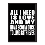 All I Need Is Love And My Nova Scotia Duck Tolling Retriever - Portrait Frame Photo Tile