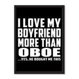 I Love My Boyfriend More Than Oboe ...He Bought Me This - Portrait Frame Photo Tile