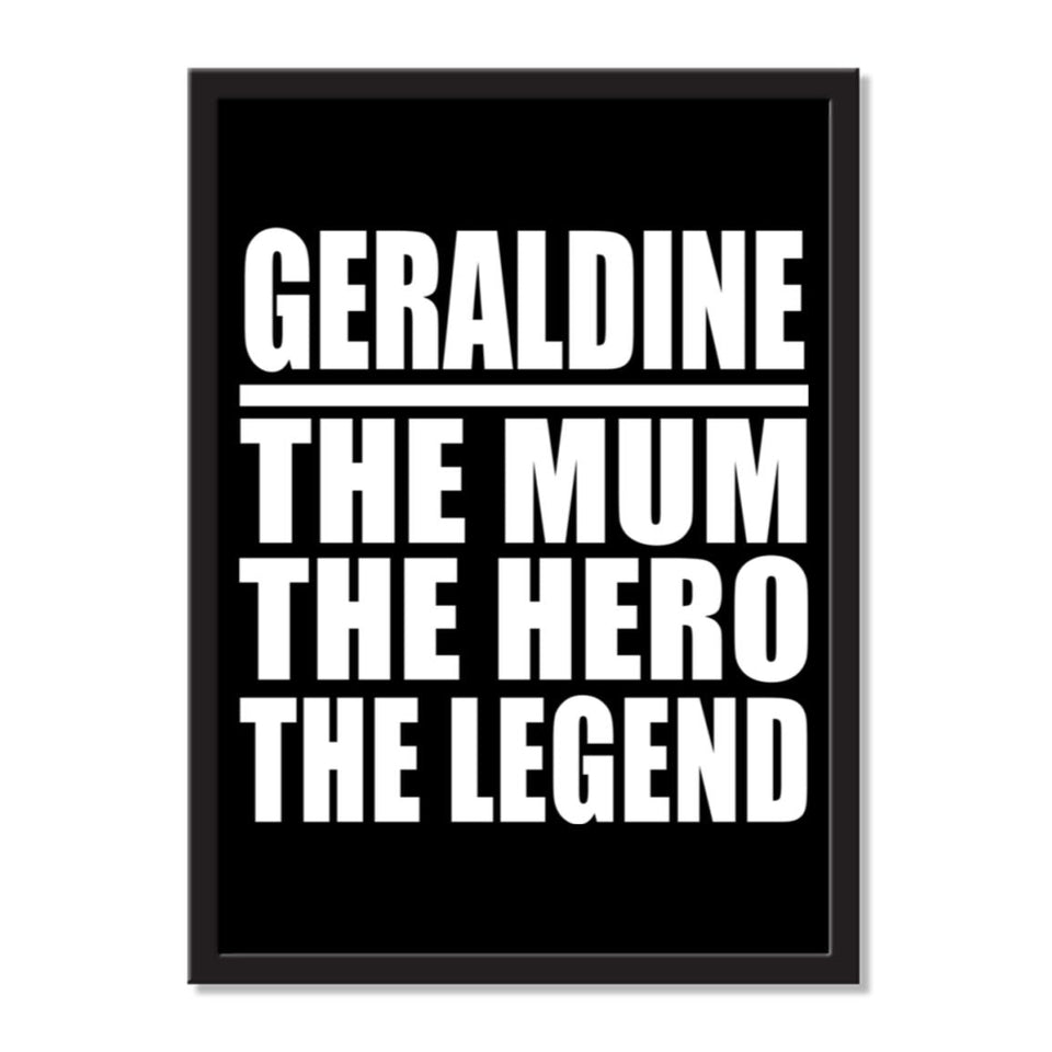 Geraldine The Mum The Hero The Legend - Portrait Frame Photo Tile