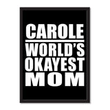 Carole World's Okayest Mom - Portrait Frame Photo Tile