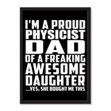 I'm A Proud Physicist Dad Of A Freaking Awesome Daughter, She Bought Me This - Portrait Frame Photo Tile