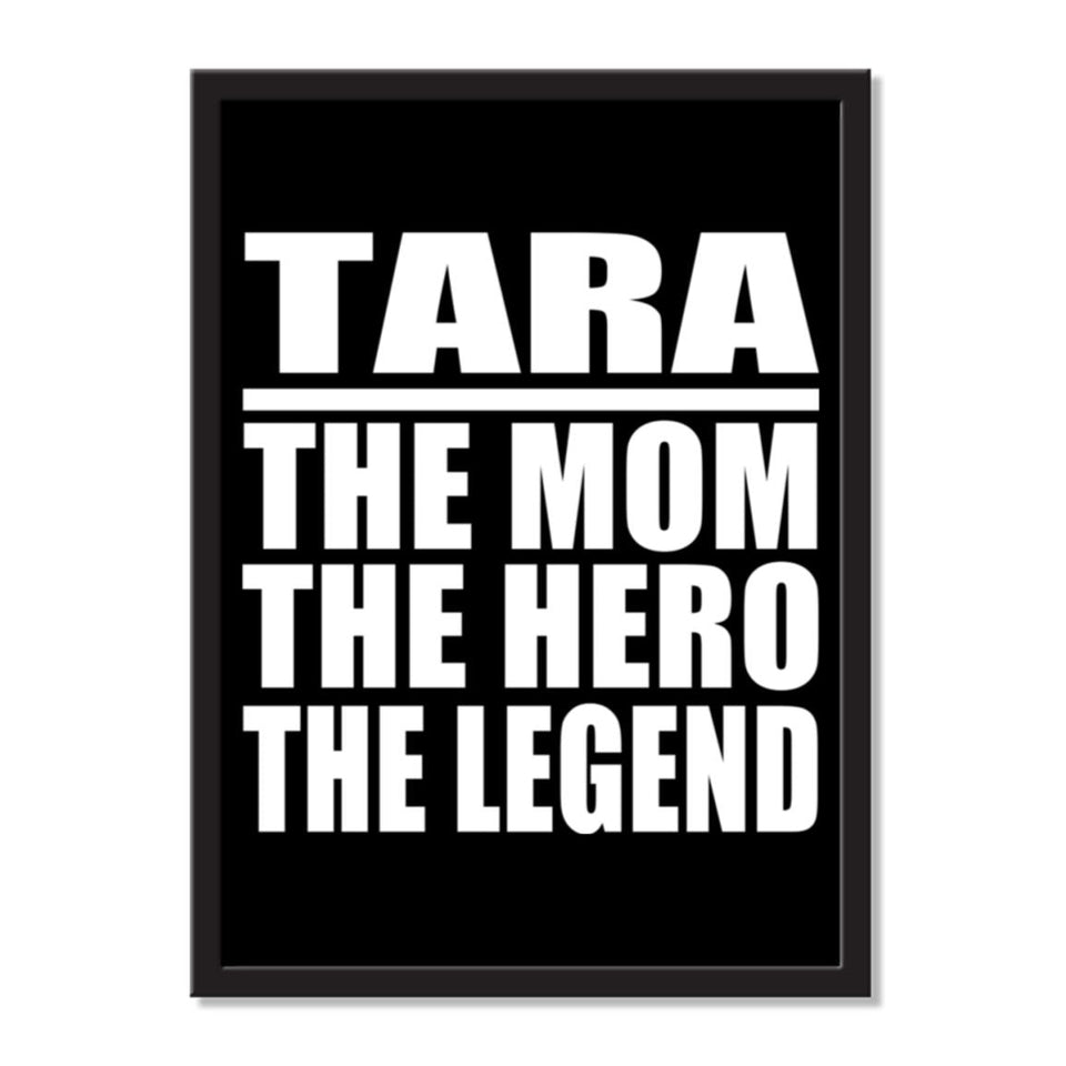Tara The Mom The Hero The Legend - Portrait Frame Photo Tile