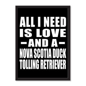 All I Need Is Love And A Nova Scotia Duck Tolling Retriever - Portrait Frame Photo Tile