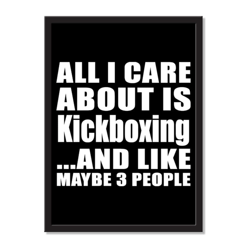 All I Care About Is Kickboxing And Like Maybe 3 People - Portrait Frame Photo Tile