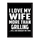 I Love My Wife More Than Grilling ...Yes, She Bought Me This - Portrait Frame Photo Tile