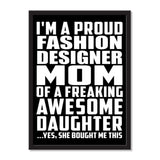 I'm A Proud Fashion Designer Mom Of A Freaking Awesome Daughter, She Bought Me This - Portrait Frame Photo Tile