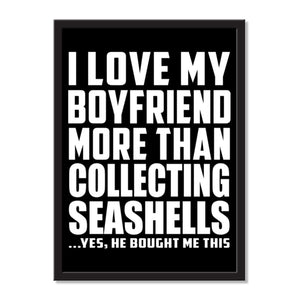 I Love My Boyfriend More Than Collecting Seashells ...He Bought Me This - Portrait Frame Photo Tile