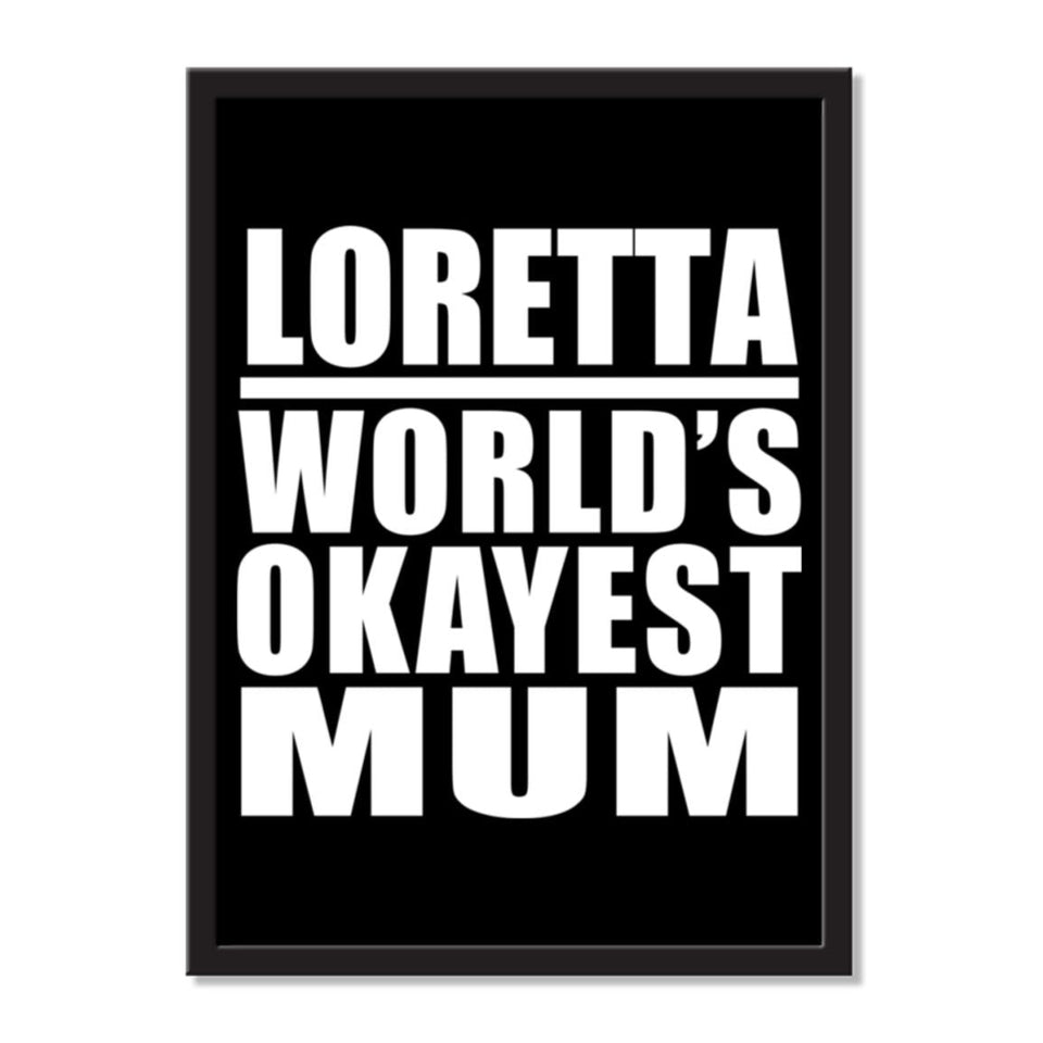 Loretta World's Okayest Mum - Portrait Frame Photo Tile