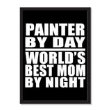 Painter By Day World's Best Mom By Night - Portrait Frame Photo Tile