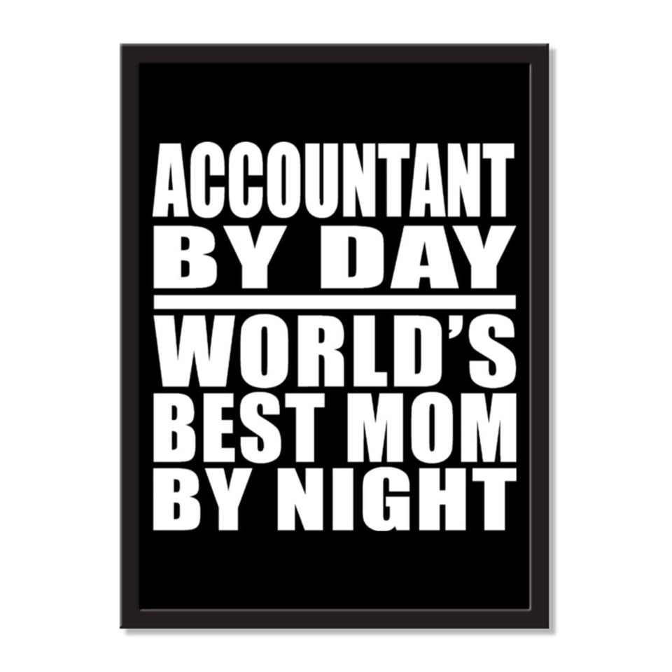 Accountant By Day World's Best Mom By Night - Portrait Frame Photo Tile