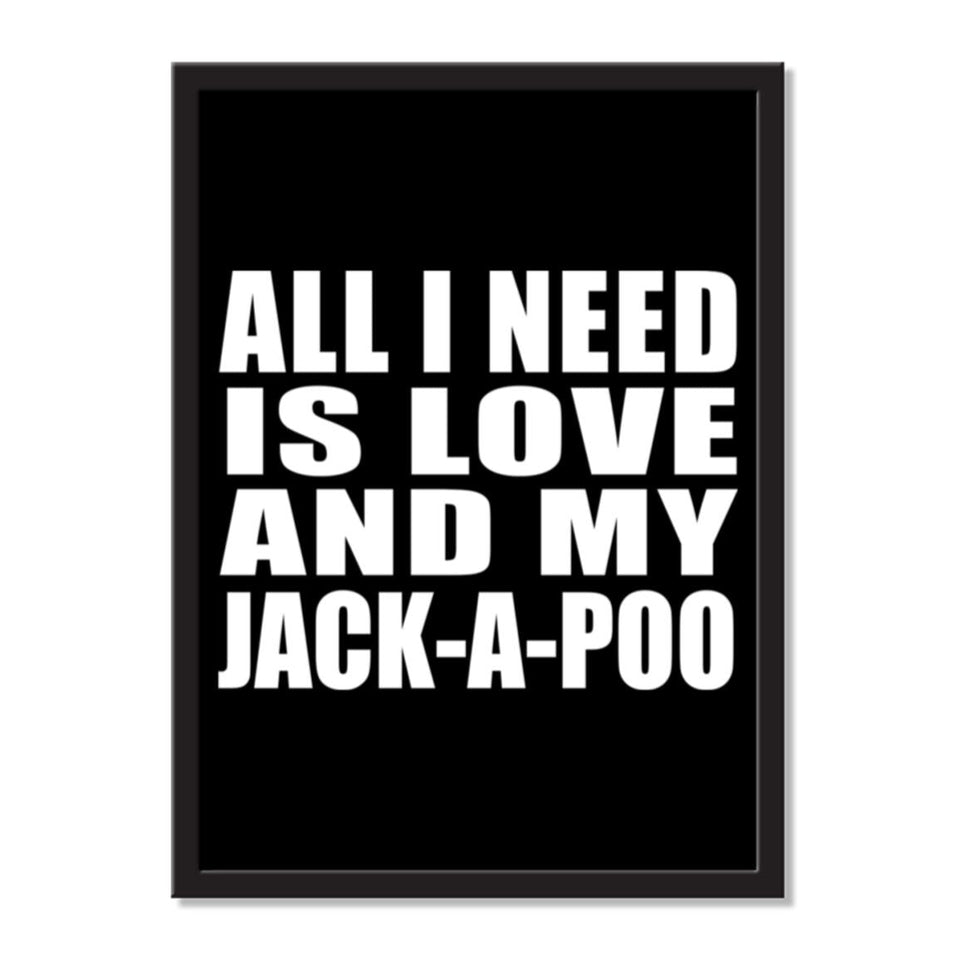 All I Need Is Love And My Jack-A-Poo - Portrait Frame Photo Tile