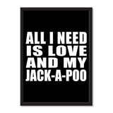 All I Need Is Love And My Jack-A-Poo - Portrait Frame Photo Tile