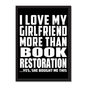 I Love My Girlfriend More Than Book Restoration ...She Bought Me This - Portrait Frame Photo Tile