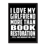 I Love My Girlfriend More Than Book Restoration ...She Bought Me This - Portrait Frame Photo Tile