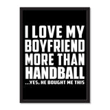 I Love My Boyfriend More Than Handball ...He Bought Me This - Portrait Frame Photo Tile