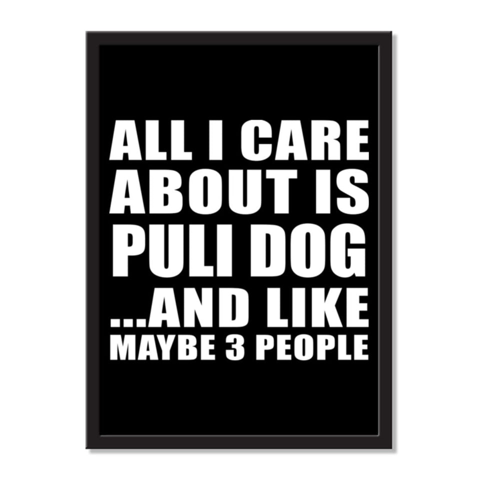 All I Care About Is Puli Dog And Like Maybe 3 People - Portrait Frame Photo Tile