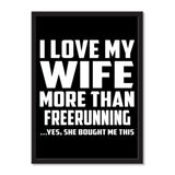 I Love My Wife More Than Freerunning ...Yes, She Bought Me This - Portrait Frame Photo Tile