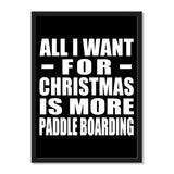 All I Want For Christmas Is More Paddle Boarding - Portrait Frame Photo Tile