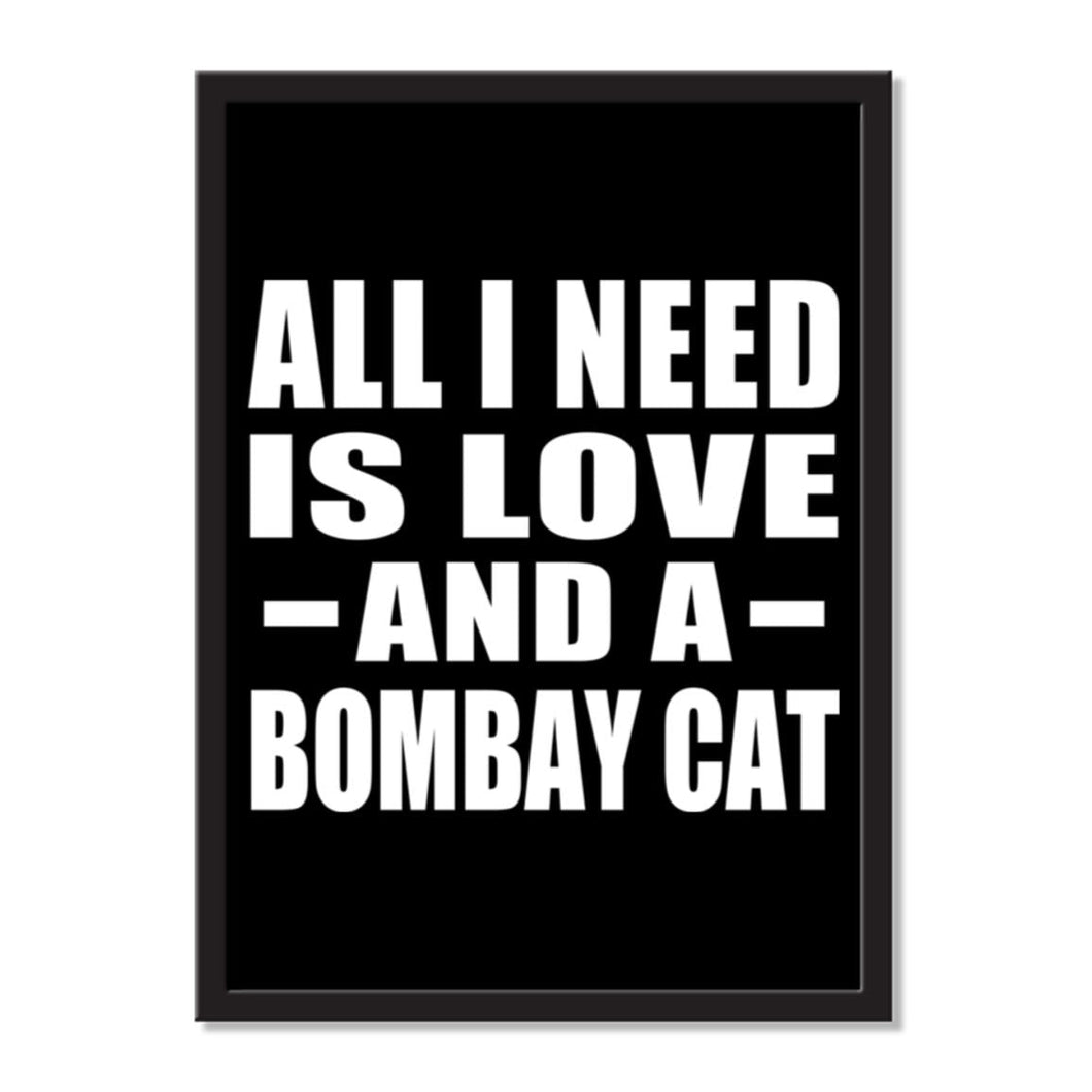 All I Need Is Love And A Bombay Cat - Portrait Frame Photo Tile