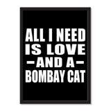 All I Need Is Love And A Bombay Cat - Portrait Frame Photo Tile