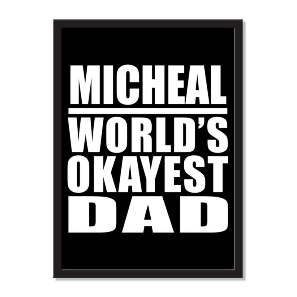 Micheal World's Okayest Dad - Portrait Frame Photo Tile