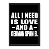 All I Need Is Love And A German Spaniel - Portrait Frame Photo Tile