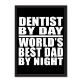 Dentist By Day World's Best Dad By Night - Portrait Frame Photo Tile