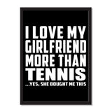 I Love My Girlfriend More Than Tennis ...She Bought Me This - Portrait Frame Photo Tile