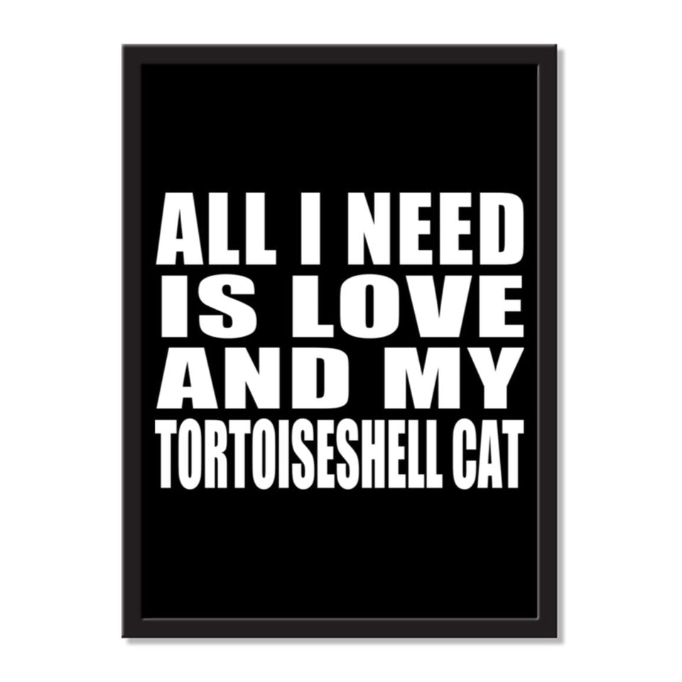 All I Need Is Love And My Tortoiseshell Cat - Portrait Frame Photo Tile