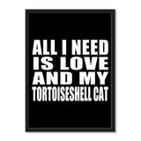 All I Need Is Love And My Tortoiseshell Cat - Portrait Frame Photo Tile