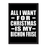 All I Want For Christmas Is My Bichon Frise - Portrait Frame Photo Tile