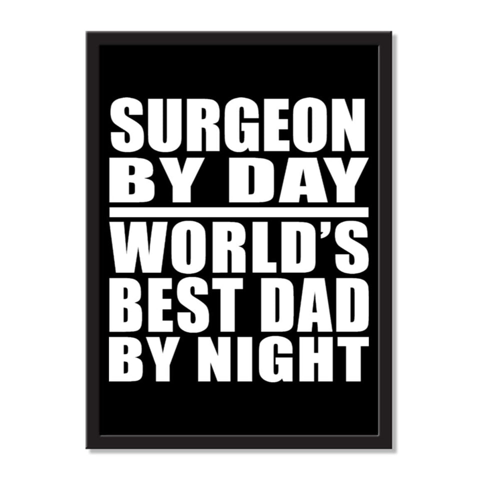 Surgeon By Day World's Best Dad By Night - Portrait Frame Photo Tile