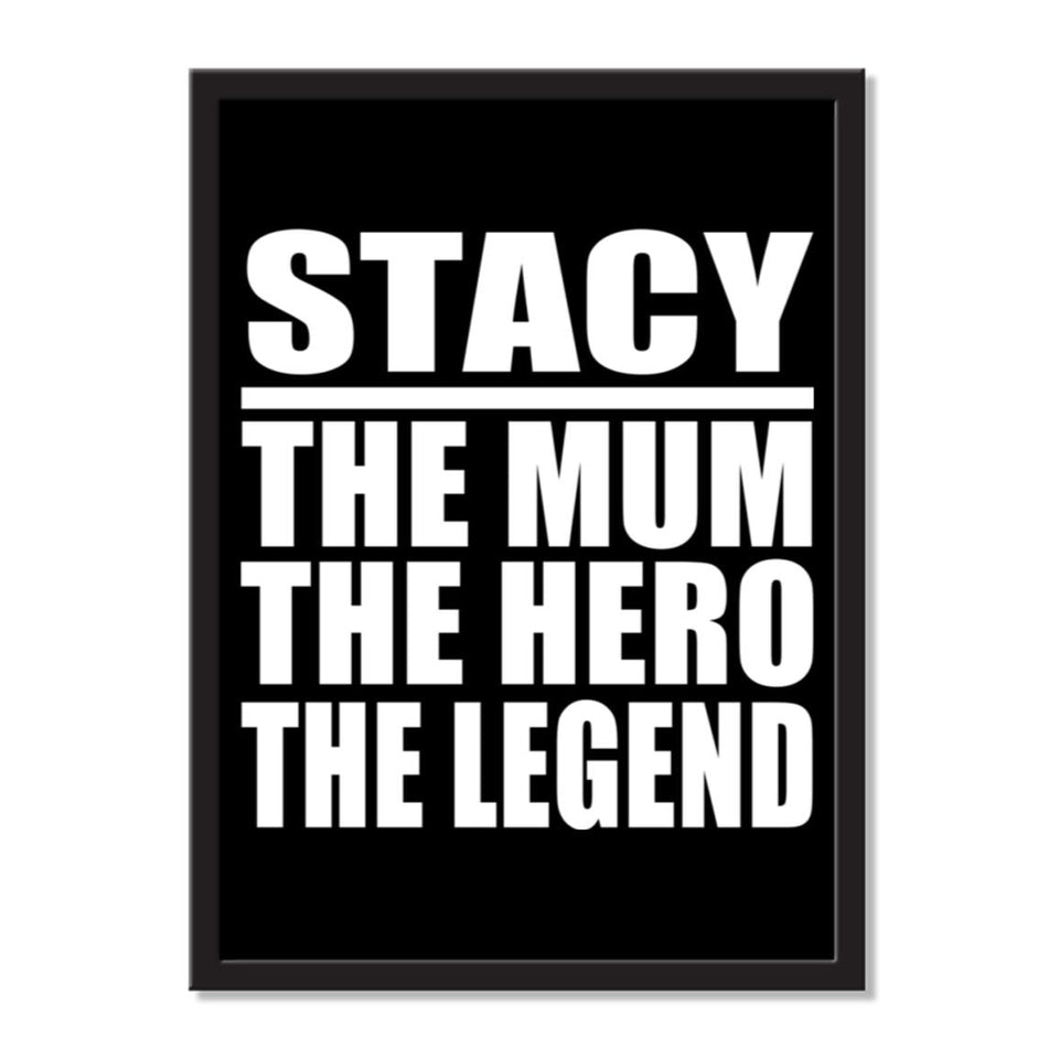 Stacy The Mum The Hero The Legend - Portrait Frame Photo Tile