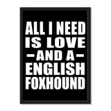 All I Need Is Love And A English Foxhound - Portrait Frame Photo Tile